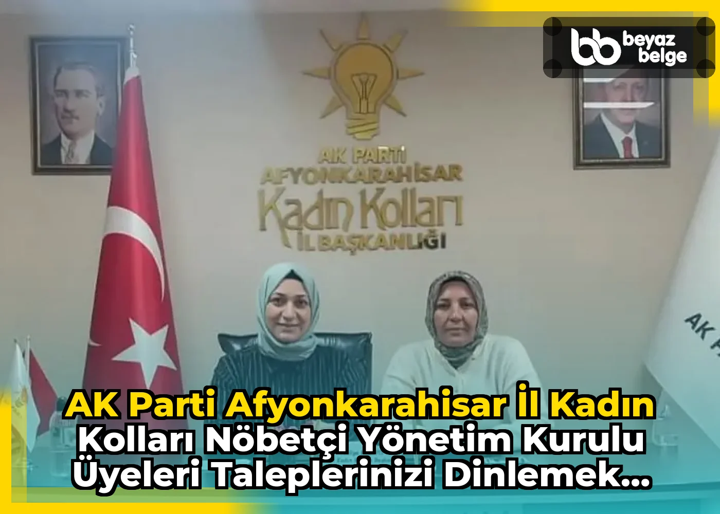 AK Parti Afyonkarahisar İl Kadın Kolları Nöbetçi Yönetim Kurulu Üyeleri Taleplerinizi Dinlemek İçin Sizi Bekliyor