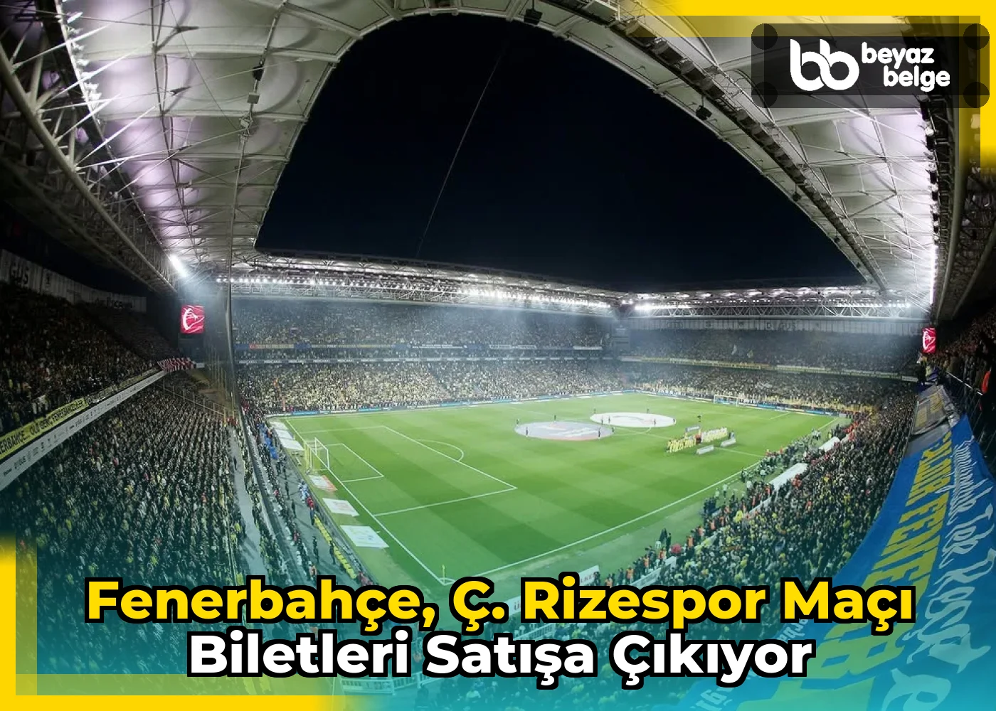 Fenerbahçe, Ç. Rizespor Maçı Biletleri Satışa Çıkıyor