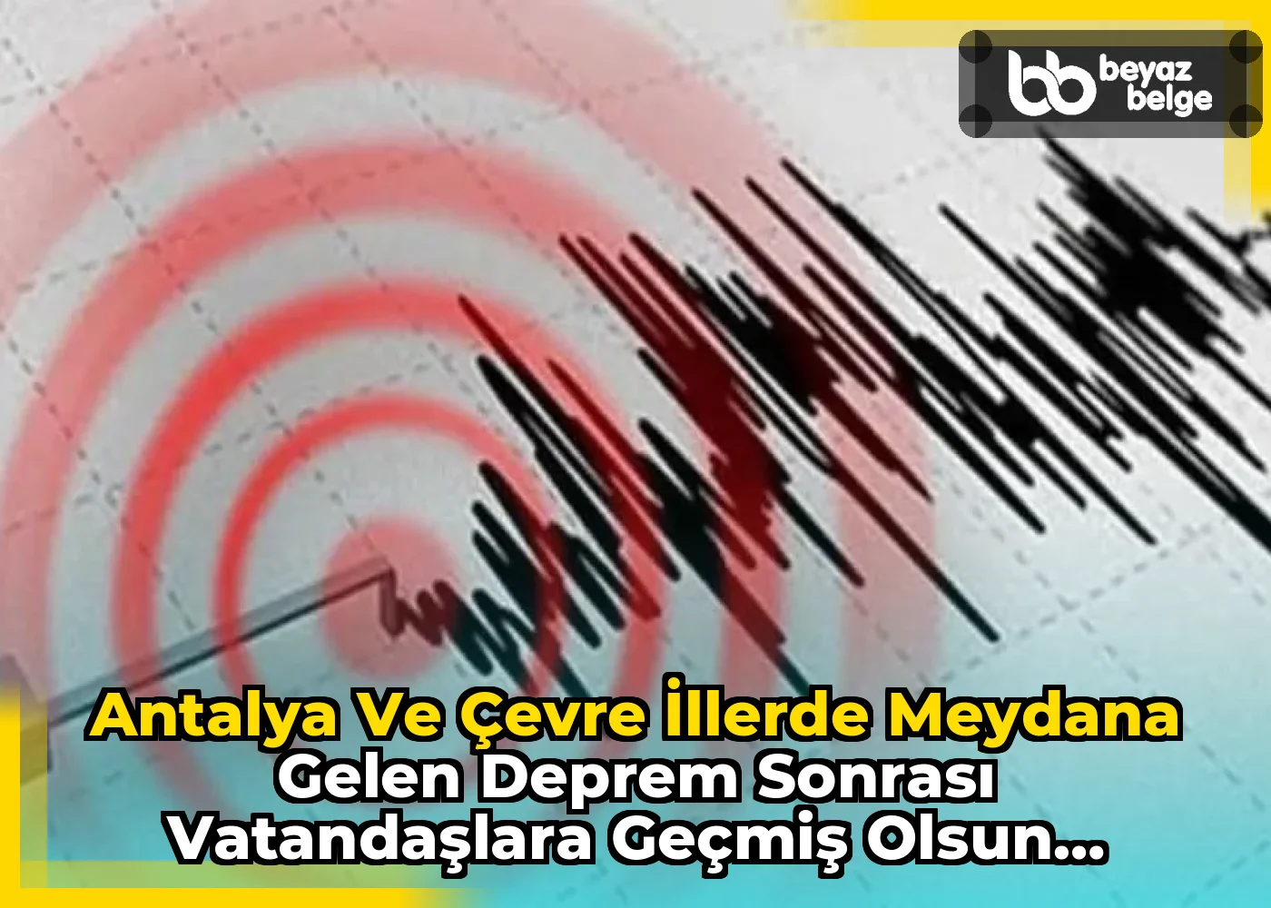 Antalya ve Çevre İllerde Meydana Gelen Deprem Sonrası Vatandaşlara Geçmiş Olsun Dilekleri