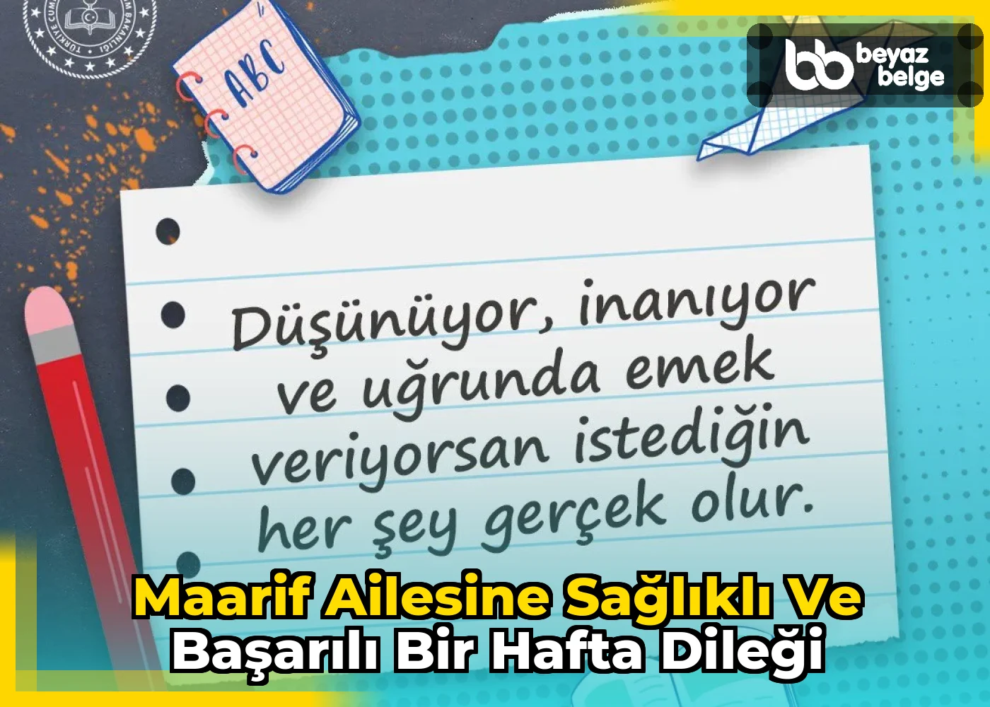Maarif ailesine sağlıklı ve başarılı bir hafta dileği