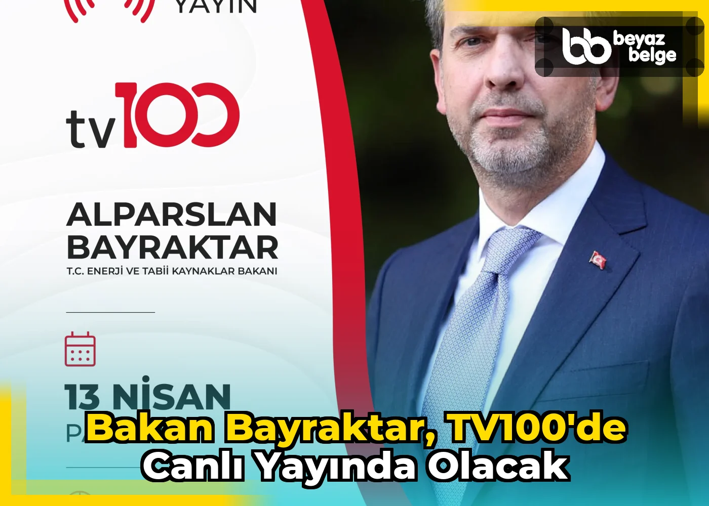 Bakan Bayraktar, TV100'de canlı yayında olacak