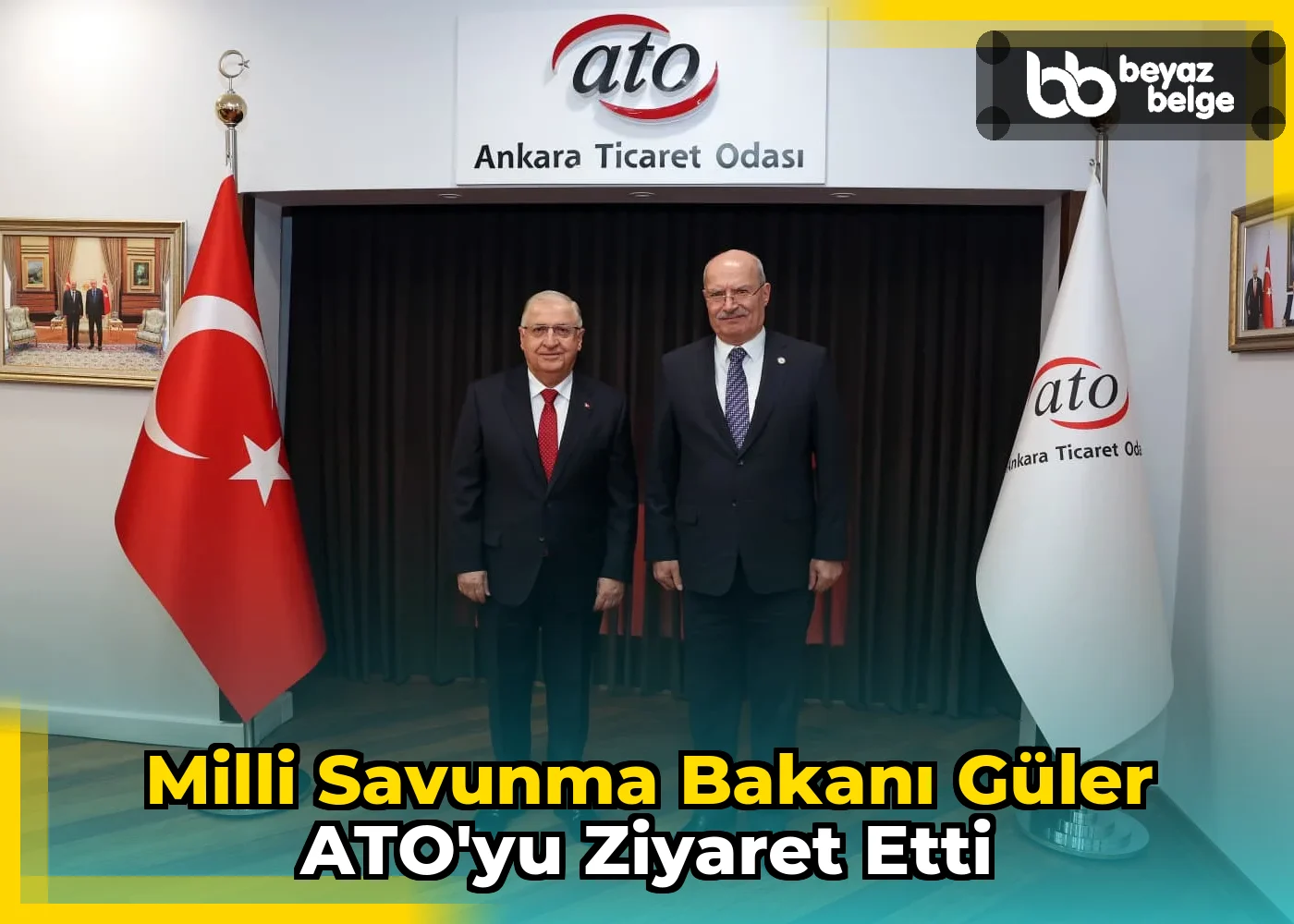 Milli Savunma Bakanı Güler ATO'yu Ziyaret Etti
