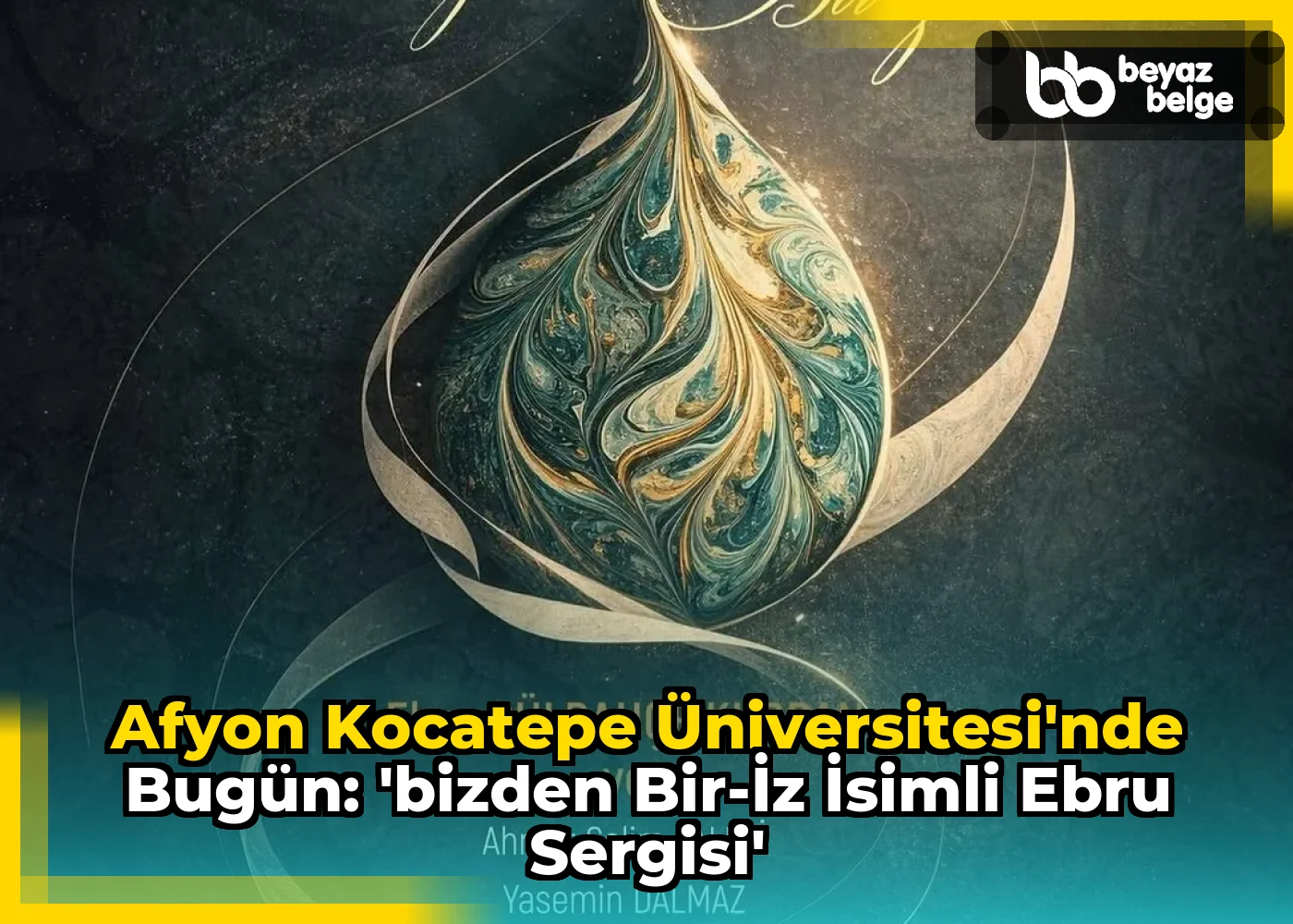 Afyon Kocatepe Üniversitesi'nde Bugün: 'Bizden Bir-iz İsimli Ebru Sergisi'
