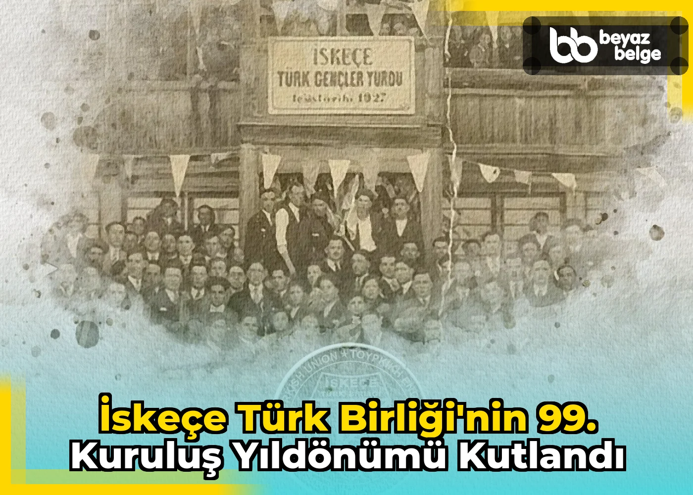 İskeçe Türk Birliği'nin 99. Kuruluş Yıldönümü Kutlandı