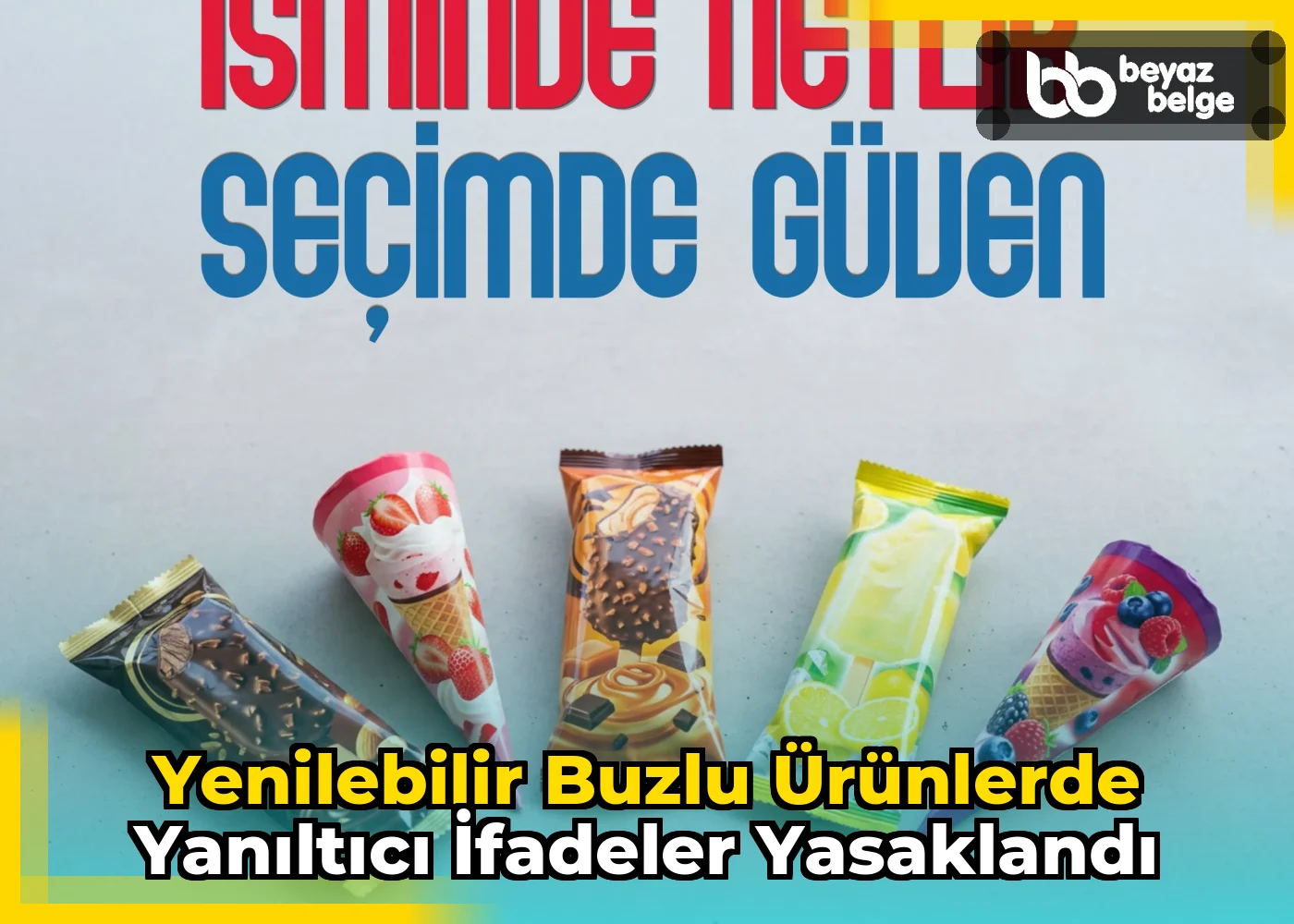 Yenilebilir Buzlu Ürünlerde Yanıltıcı İfadeler Yasaklandı