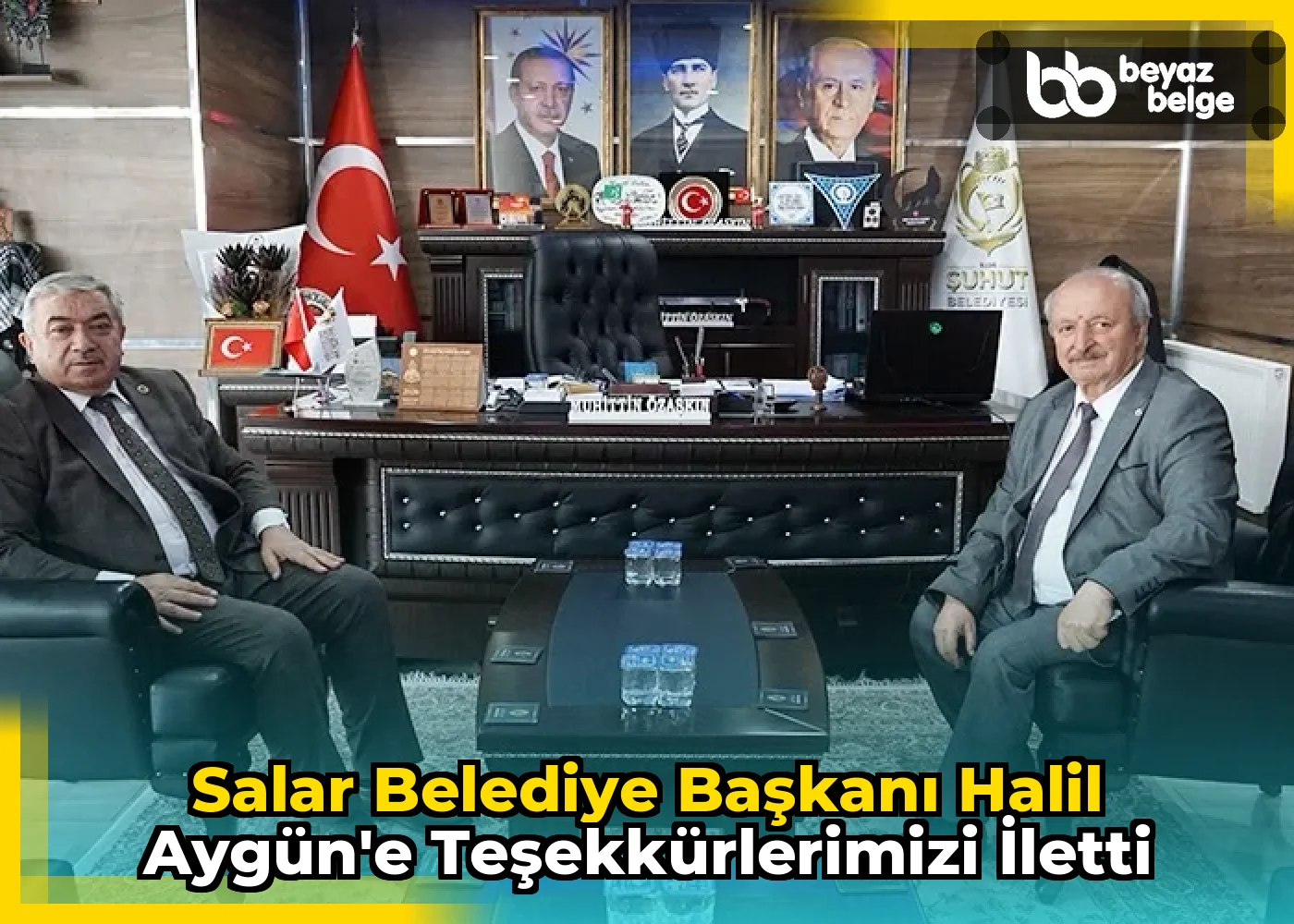 Salar Belediye Başkanı Halil Aygün'e Teşekkürlerimizi İletti