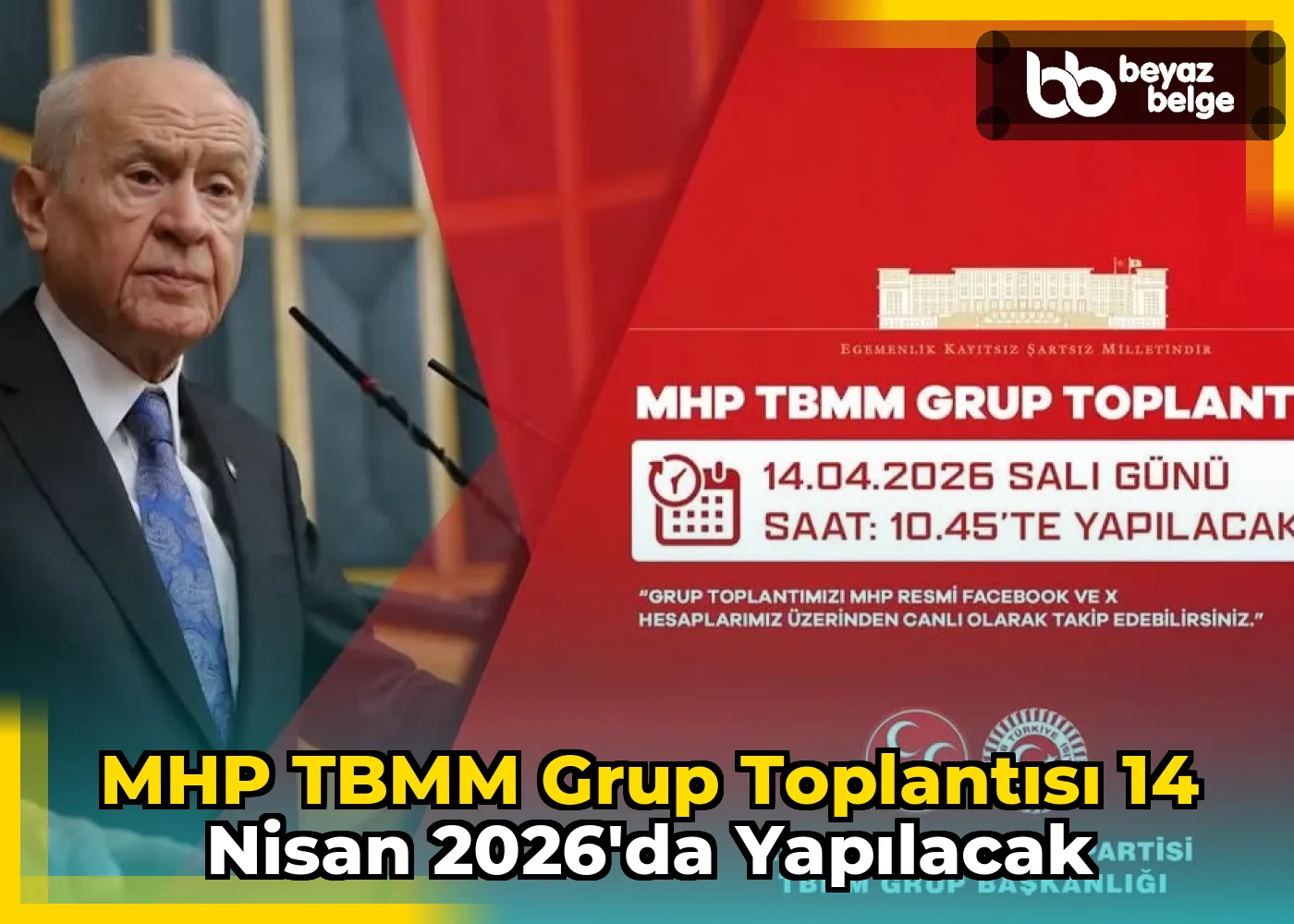 MHP TBMM Grup Toplantısı 14 Nisan 2026'da Yapılacak