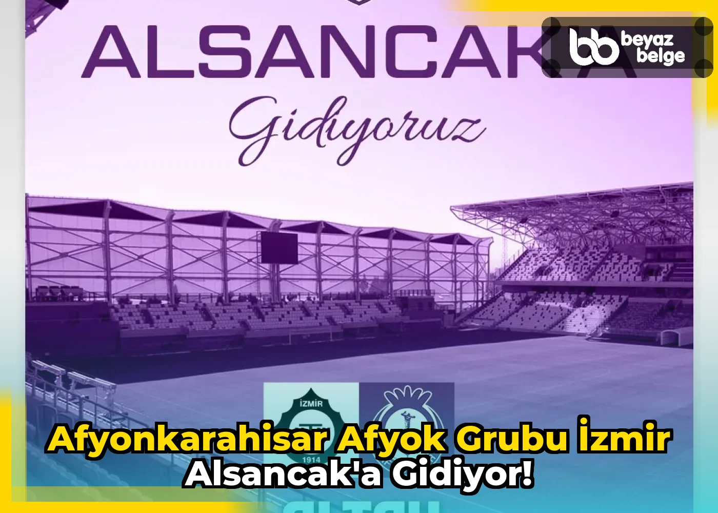 Afyonkarahisar Afyok Grubu İzmir Alsancak'a Gidiyor!