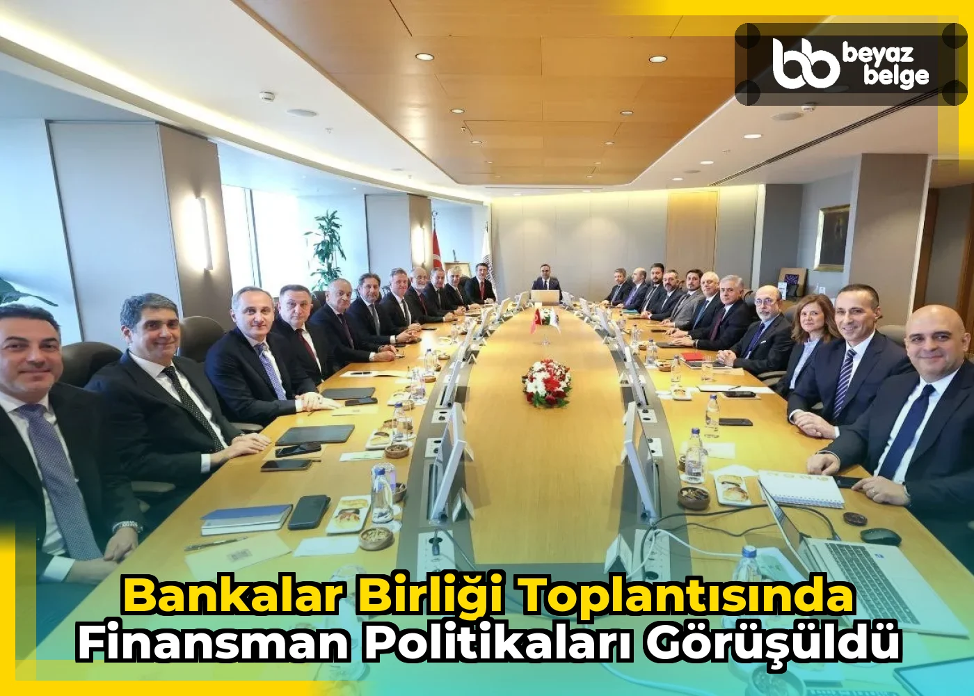 Bankalar Birliği Toplantısında Finansman Politikaları Görüşüldü