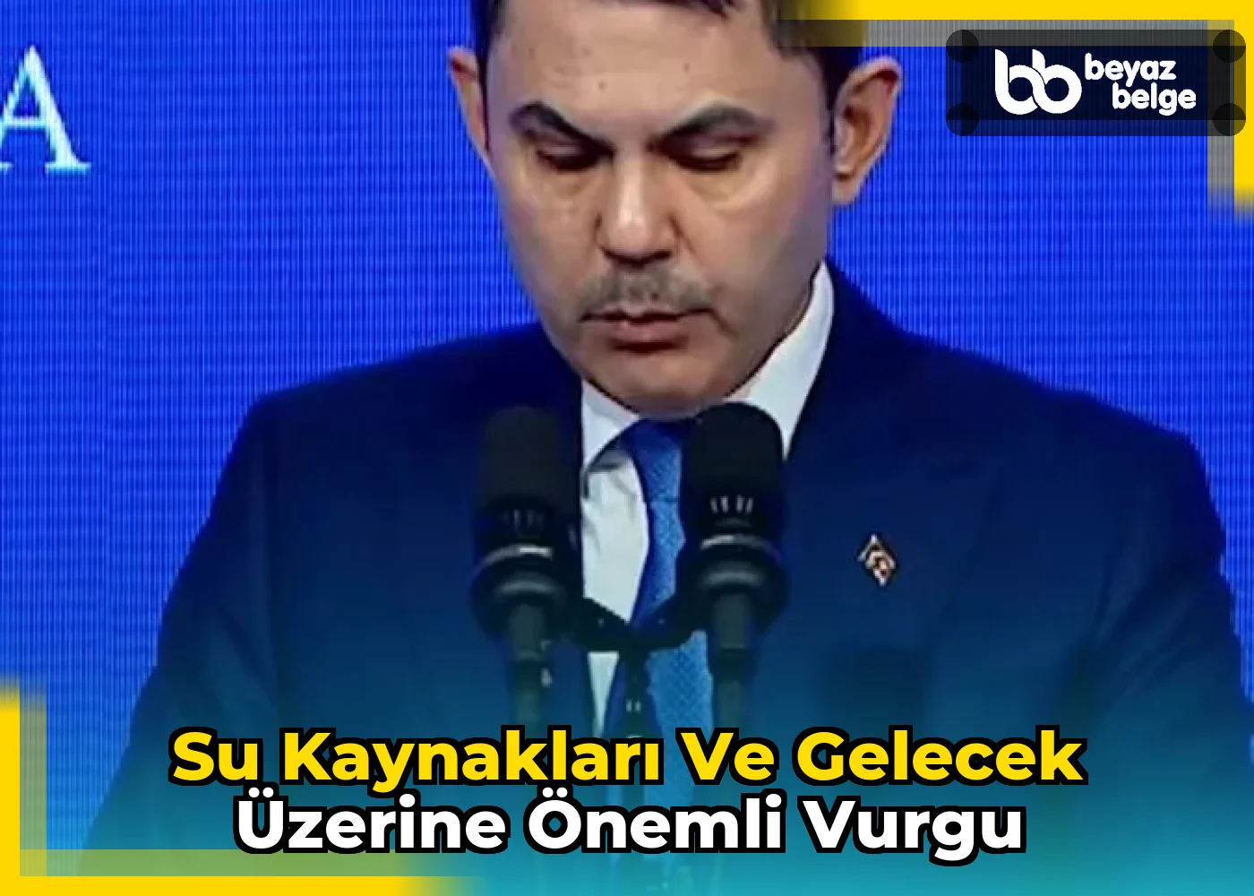 Su Kaynakları ve Gelecek Üzerine Önemli Vurgu