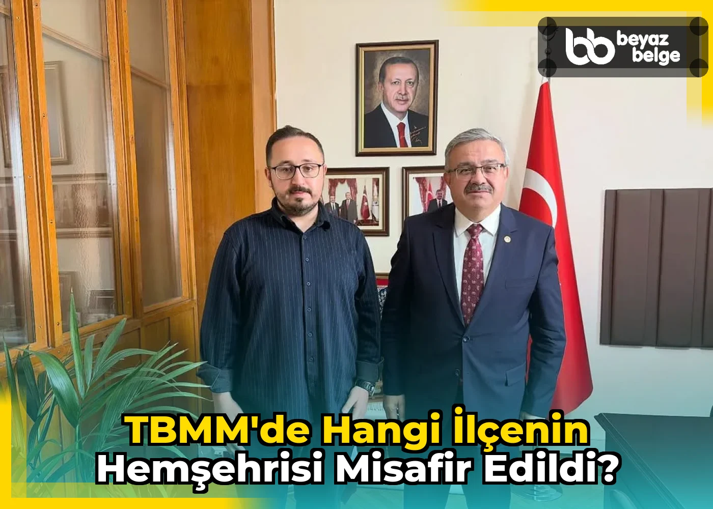 TBMM'de Hangi İlçenin Hemşehrisi Misafir Edildi?