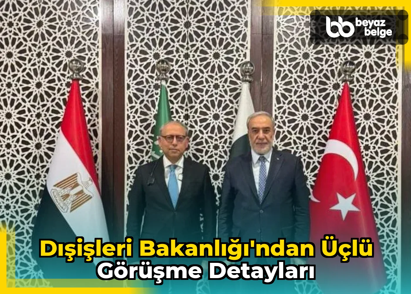 Dışişleri Bakanlığı'ndan Üçlü Görüşme Detayları