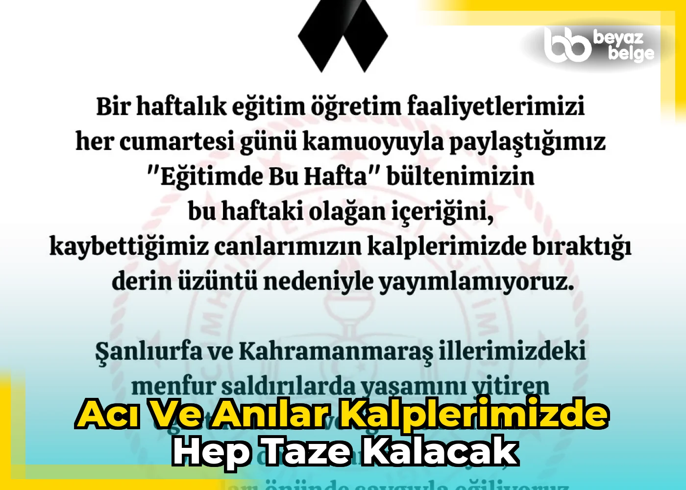 Acı ve anılar kalplerimizde hep taze kalacak