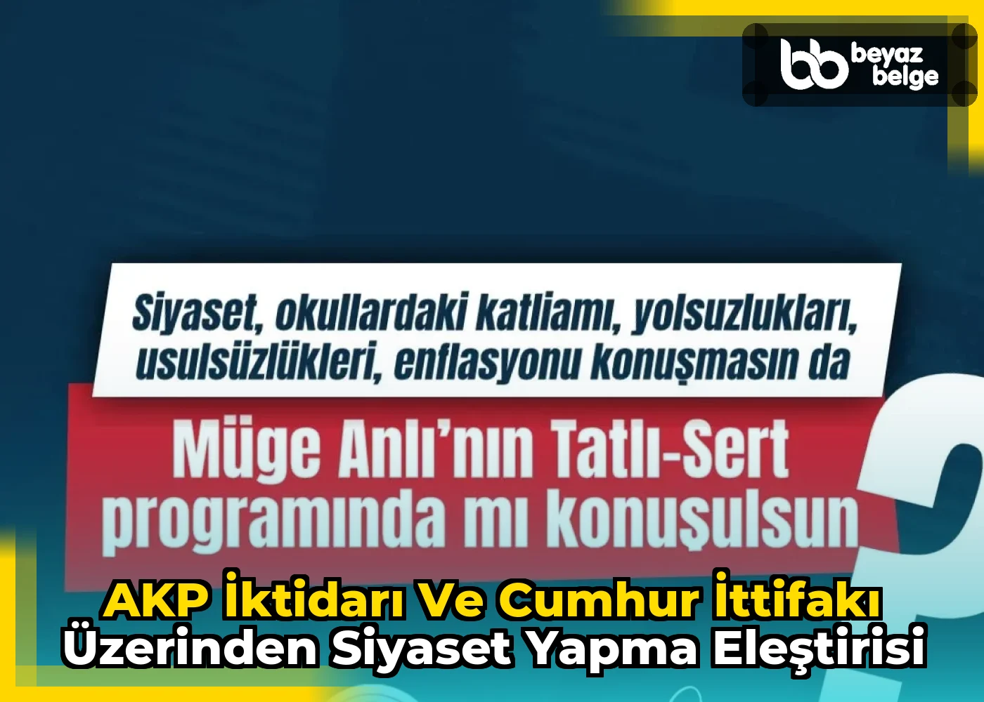 AKP İktidarı ve Cumhur İttifakı Üzerinden Siyaset Yapma Eleştirisi