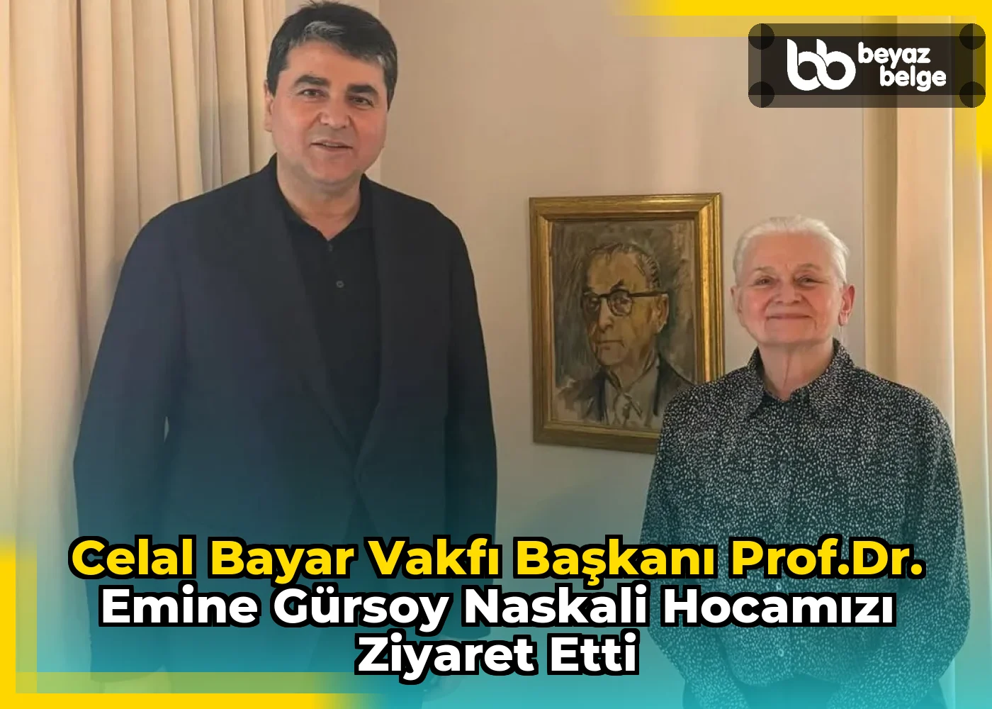 Celal Bayar Vakfı Başkanı Prof.Dr. Emine Gürsoy Naskali Hocamızı Ziyaret Etti