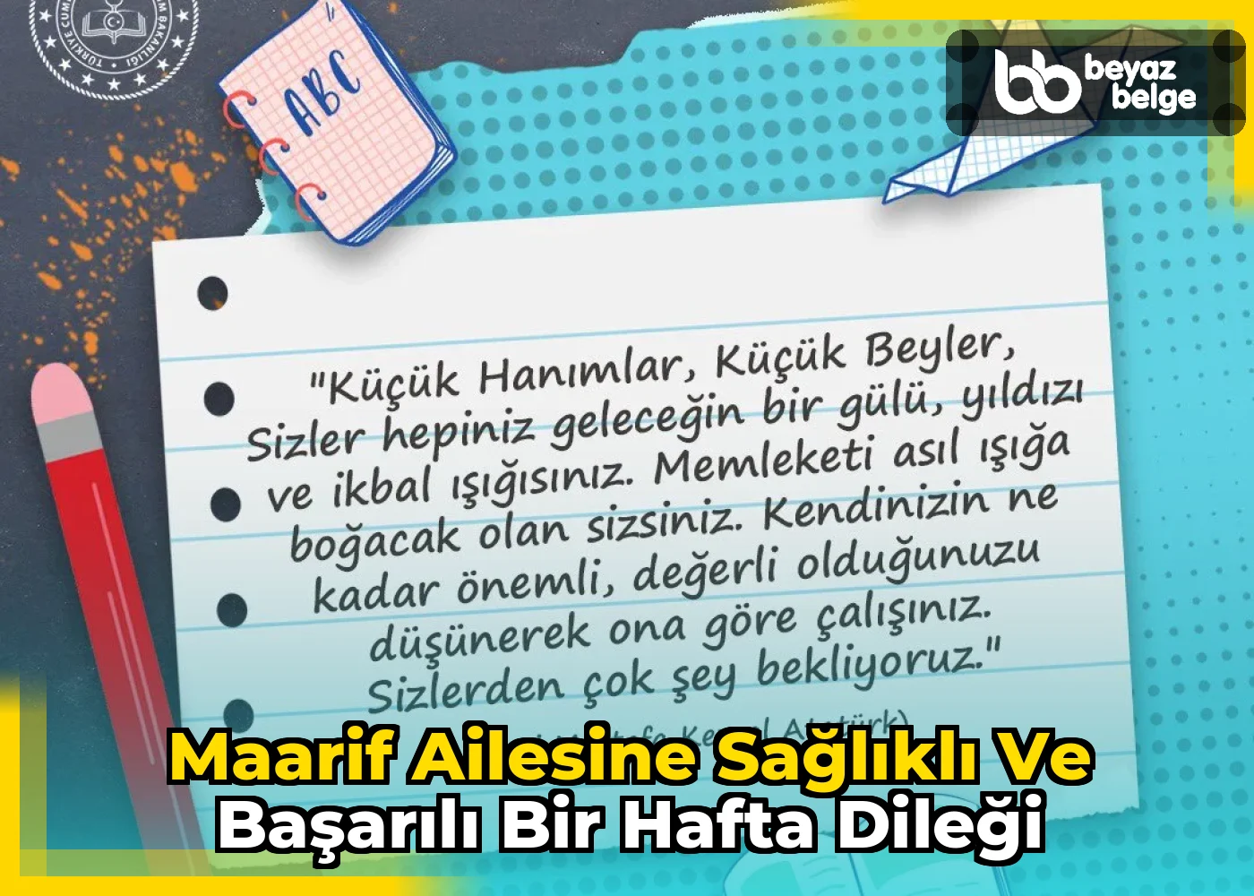 Maarif ailesine sağlıklı ve başarılı bir hafta dileği