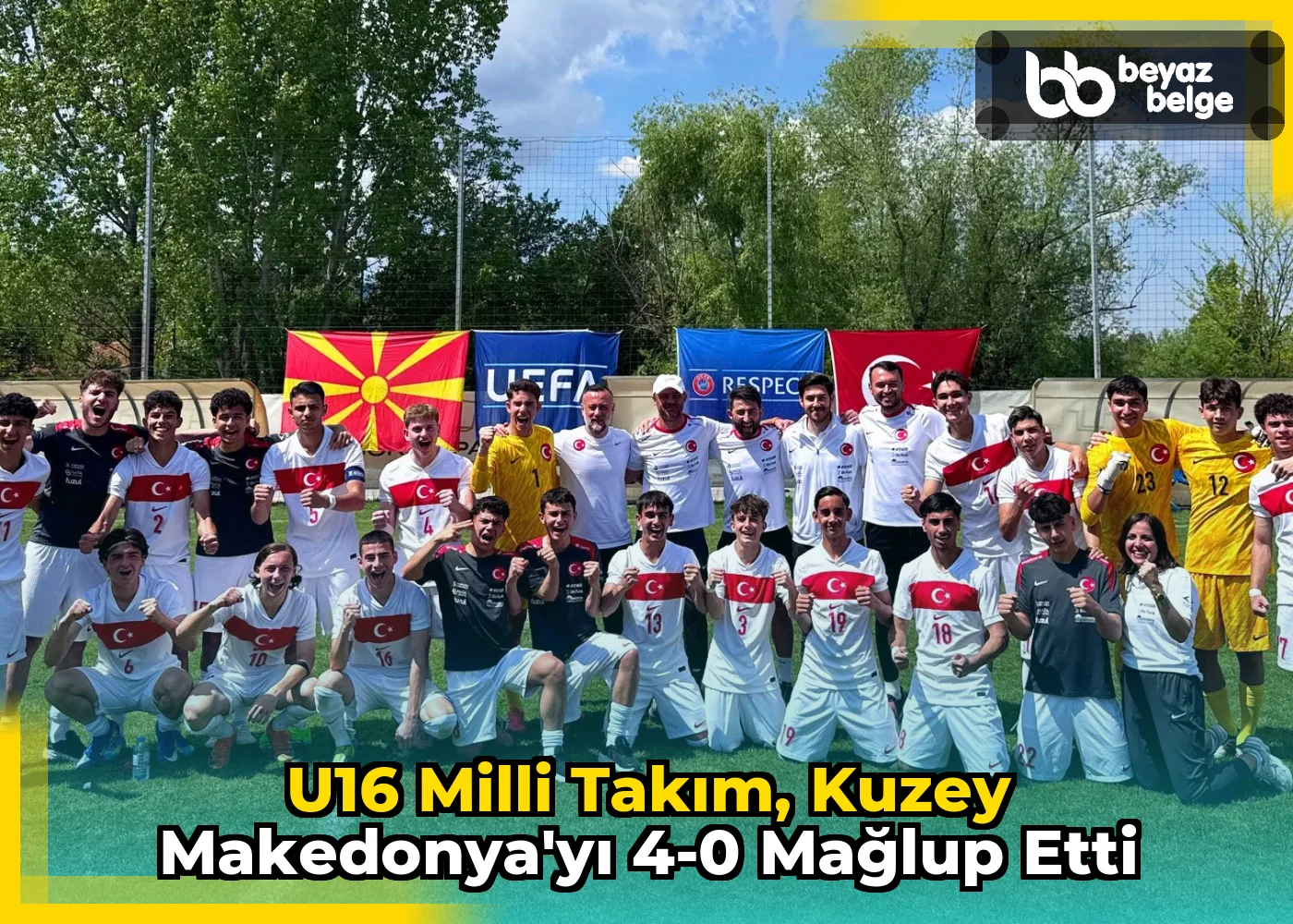U16 Milli Takım, Kuzey Makedonya'yı 4-0 mağlup etti