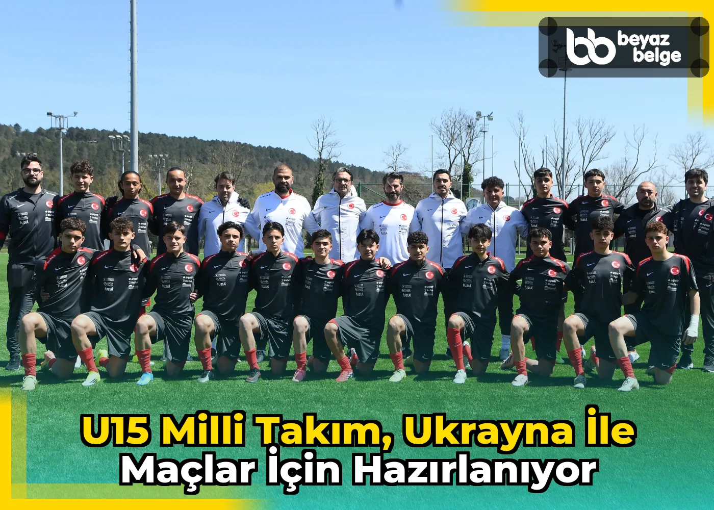 U15 Milli Takım, Ukrayna ile Maçlar için Hazırlanıyor
