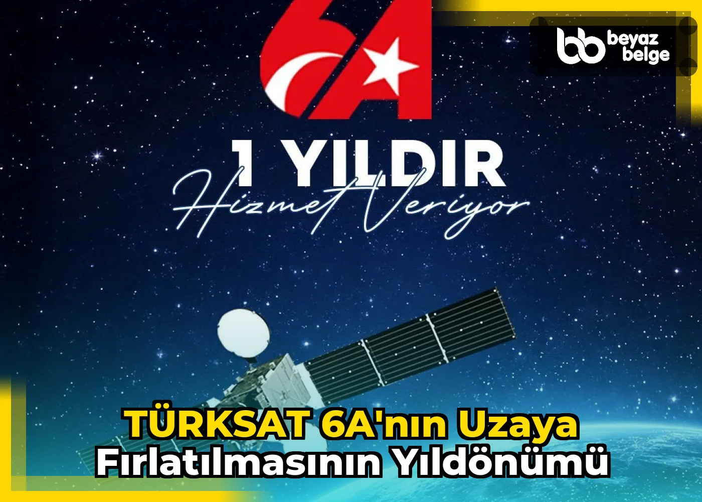 TÜRKSAT 6A'nın uzaya fırlatılmasının yıldönümü