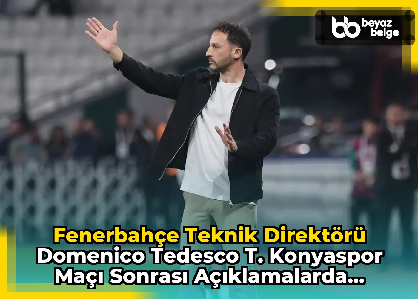 Fenerbahçe Teknik Direktörü Domenico Tedesco T. Konyaspor Maçı Sonrası Açıklamalarda Bulundu