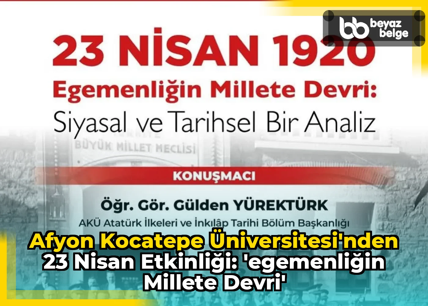 Afyon Kocatepe Üniversitesi'nden 23 Nisan Etkinliği: 'Egemenliğin Millete Devri'