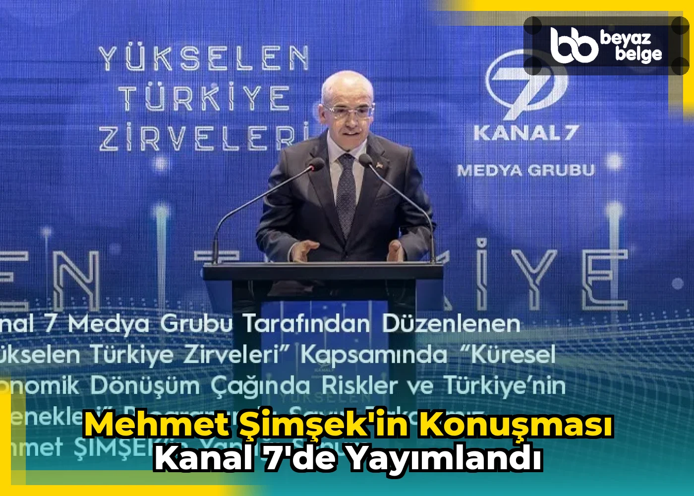 Mehmet Şimşek'in konuşması Kanal 7'de yayımlandı