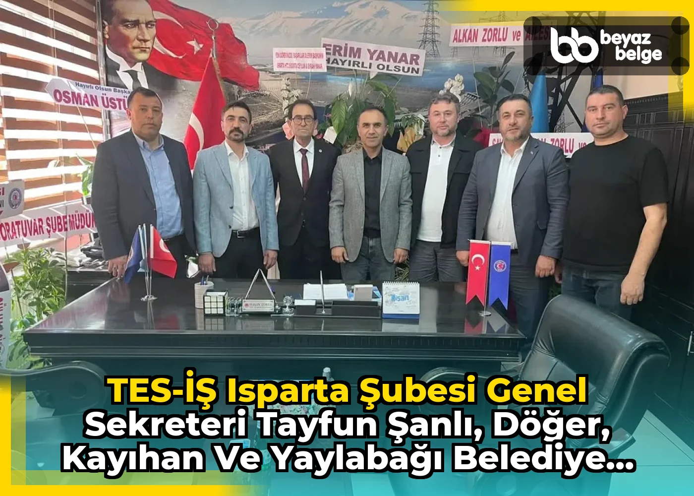 TES-İŞ Isparta Şubesi Genel Sekreteri Tayfun Şanlı, Döğer, Kayıhan ve Yaylabağı Belediye Başkanlarıyla Buluştu