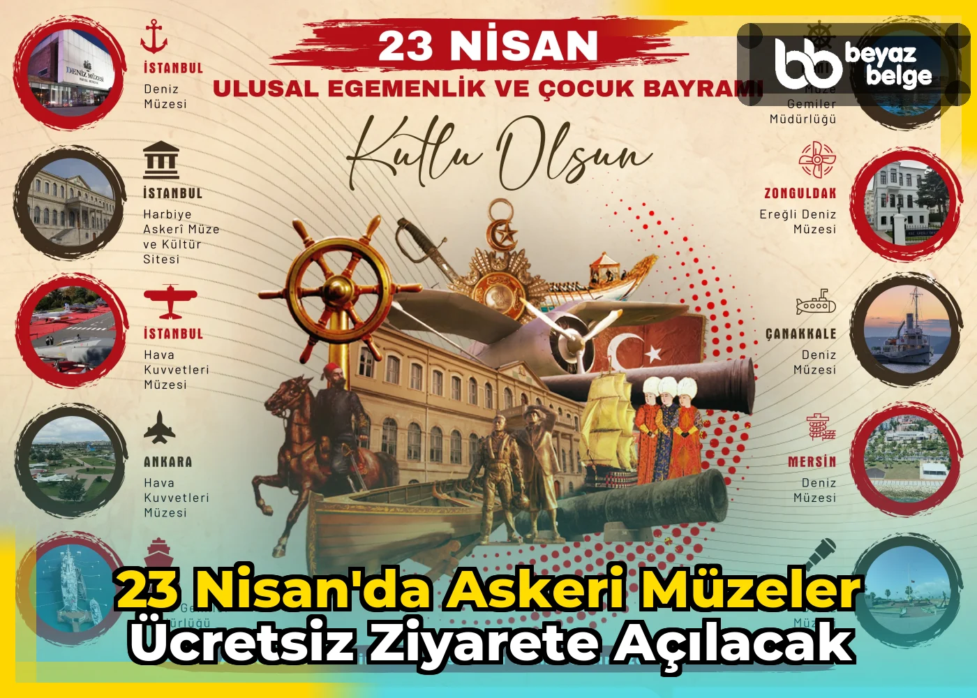 23 Nisan'da Askeri Müzeler Ücretsiz Ziyarete Açılacak