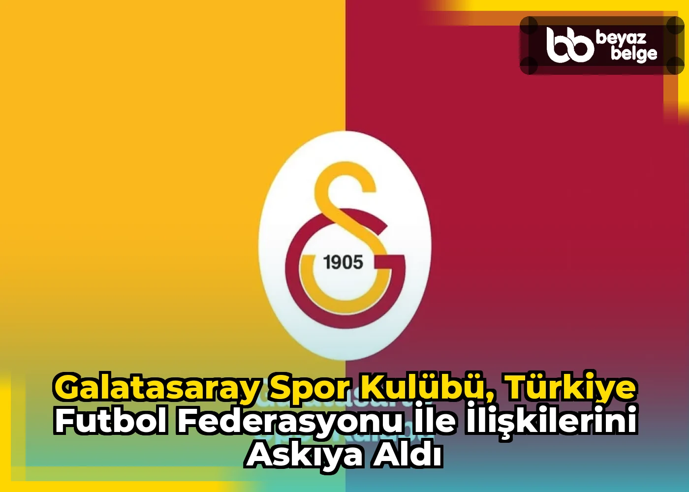 Galatasaray Spor Kulübü, Türkiye Futbol Federasyonu İle İlişkilerini Askıya Aldı
