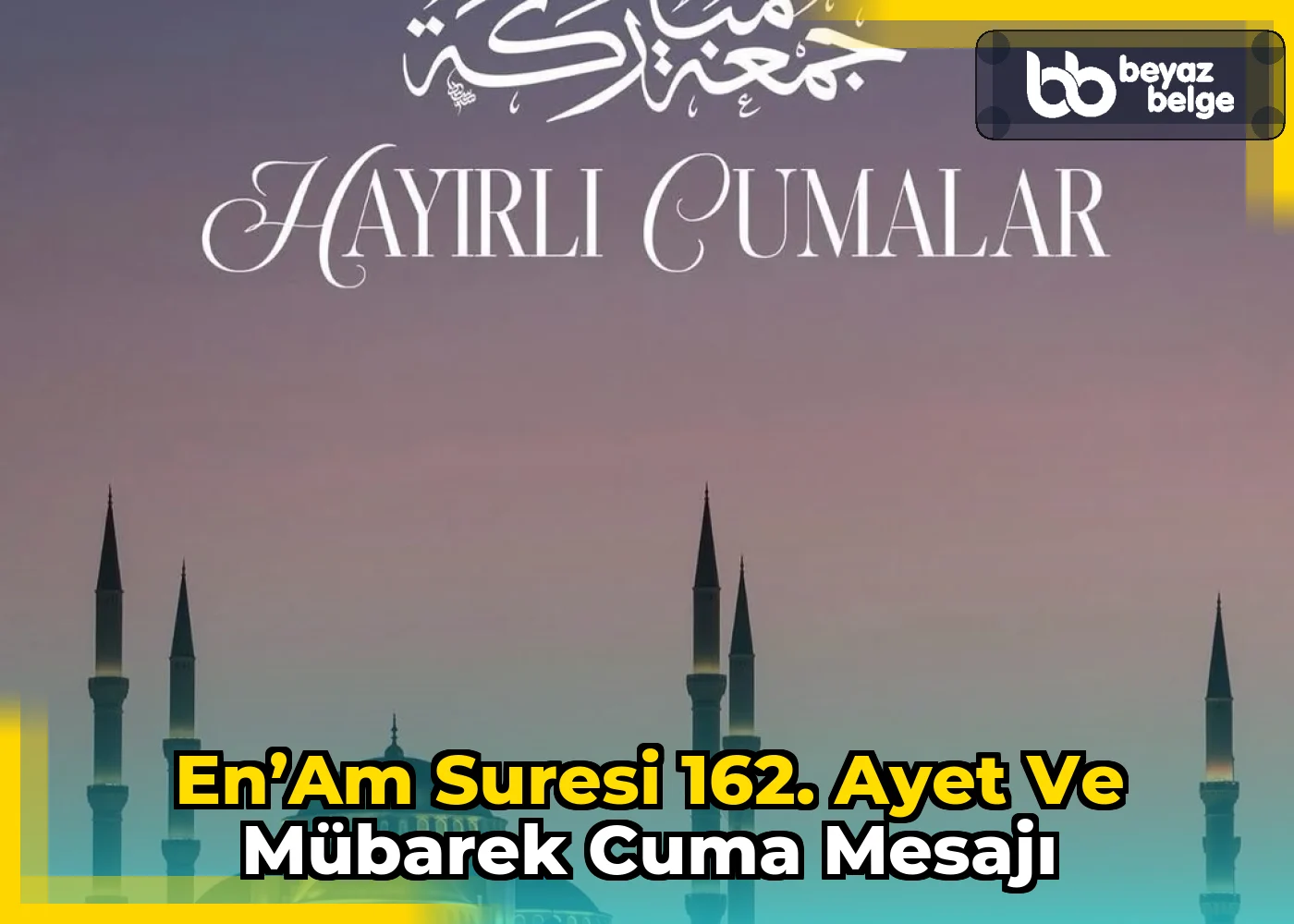 En’am Suresi 162. Ayet ve Mübarek Cuma Mesajı