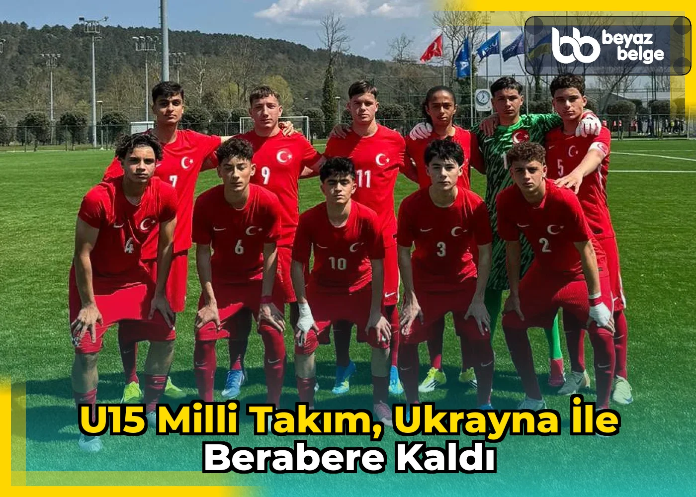 U15 Milli Takım, Ukrayna ile berabere kaldı