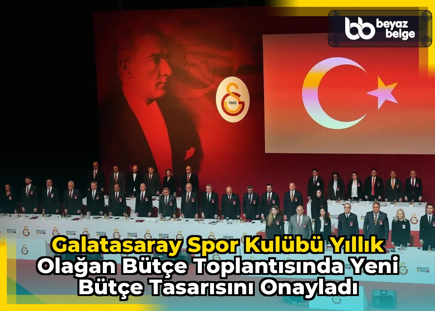 Galatasaray Spor Kulübü Yıllık Olağan Bütçe Toplantısında Yeni Bütçe Tasarısını Onayladı