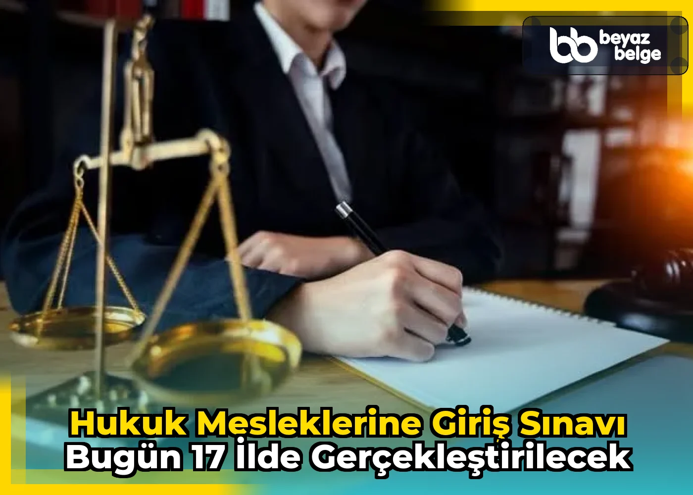 Hukuk Mesleklerine Giriş Sınavı Bugün 17 İlde Gerçekleştirilecek