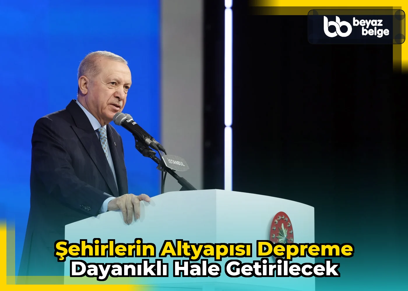 Şehirlerin altyapısı depreme dayanıklı hale getirilecek
