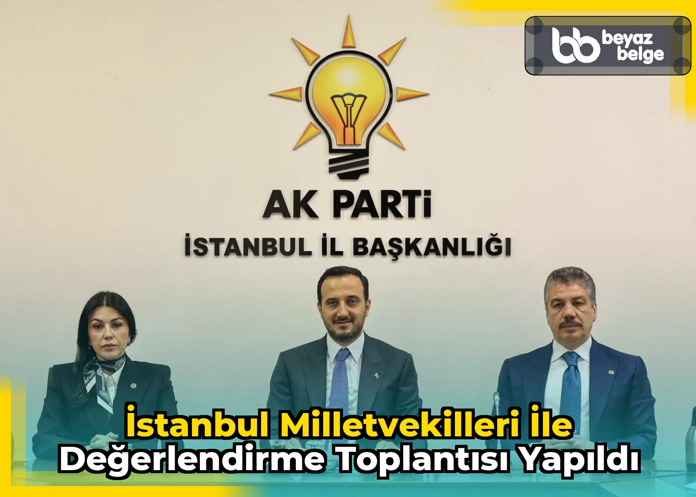 İstanbul Milletvekilleri ile değerlendirme toplantısı yapıldı