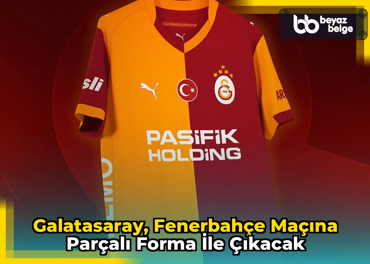 Galatasaray, Fenerbahçe Maçına Parçalı Forma ile Çıkacak
