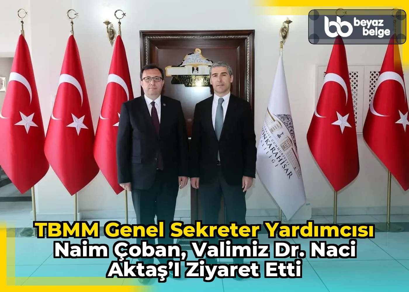 TBMM Genel Sekreter Yardımcısı Naim Çoban, Valimiz Dr. Naci Aktaş’ı ziyaret etti