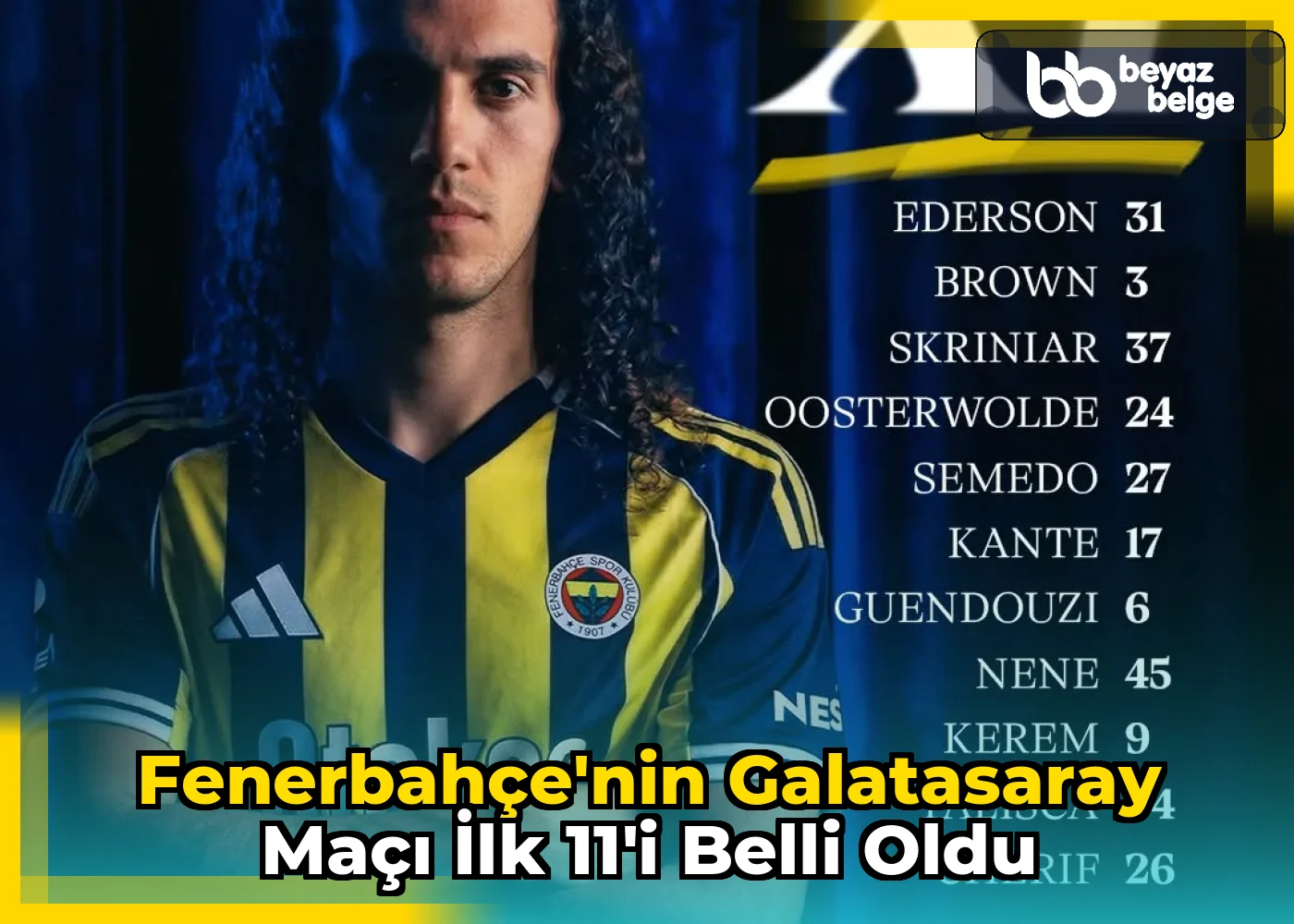 Fenerbahçe'nin Galatasaray Maçı İlk 11'i Belli Oldu