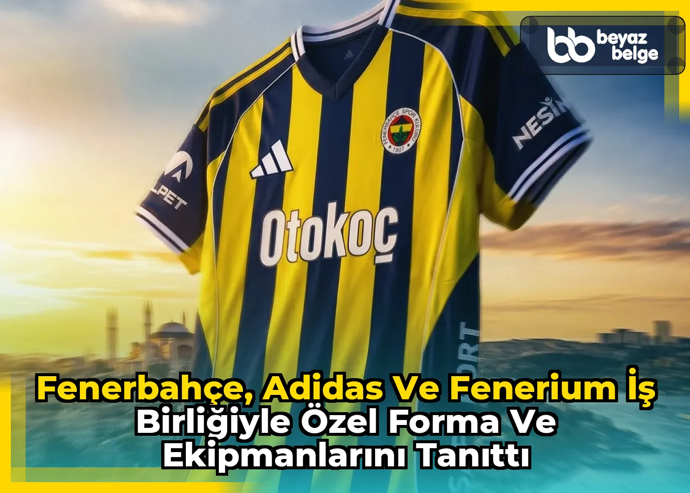 Fenerbahçe, Adidas ve Fenerium İş Birliğiyle Özel Forma ve Ekipmanlarını Tanıttı