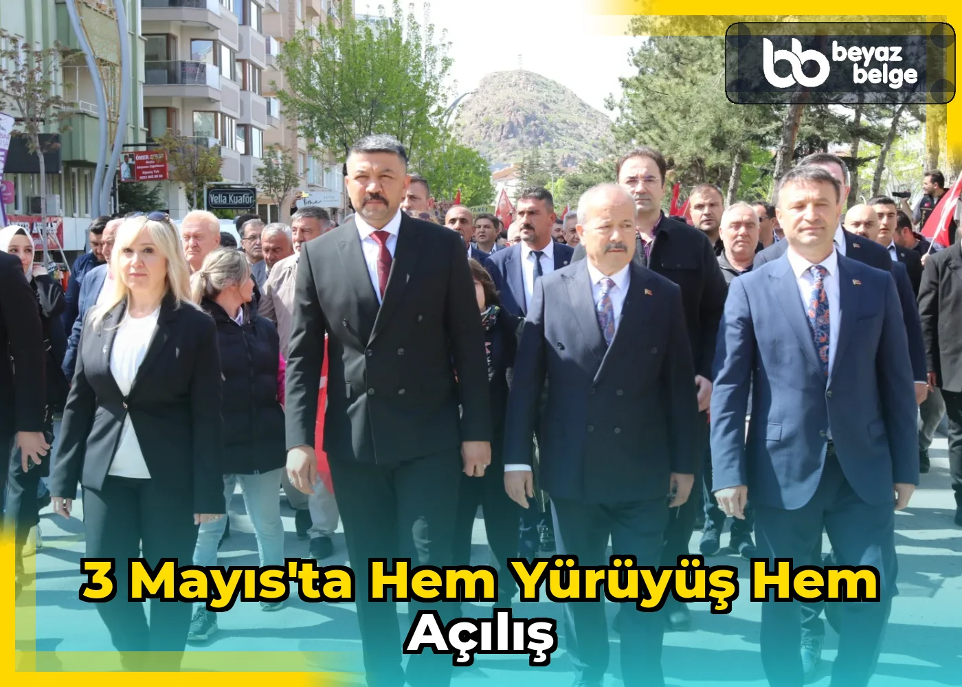 3 Mayıs'ta Hem Yürüyüş Hem Açılış