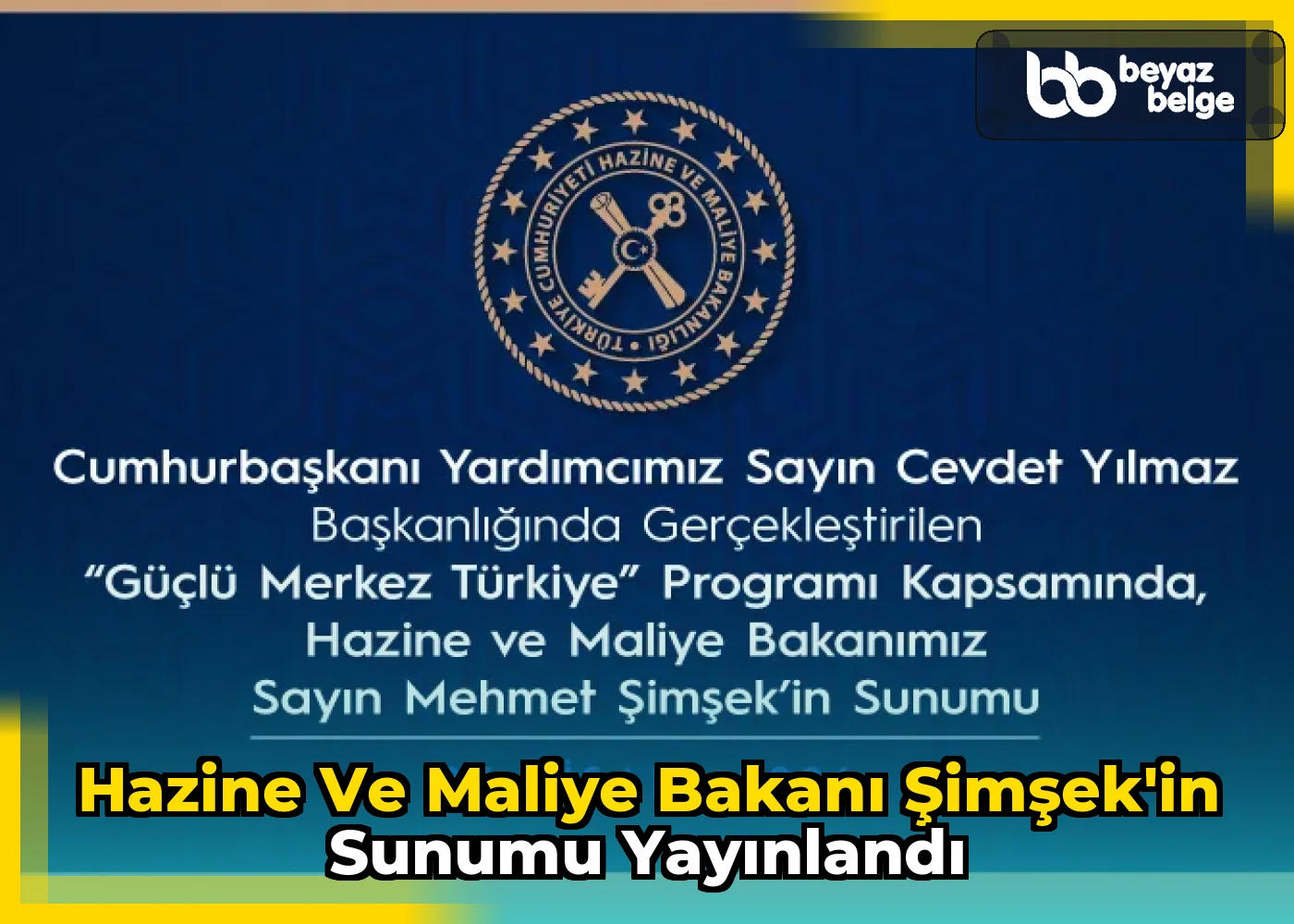 Hazine ve Maliye Bakanı Şimşek'in Sunumu Yayınlandı