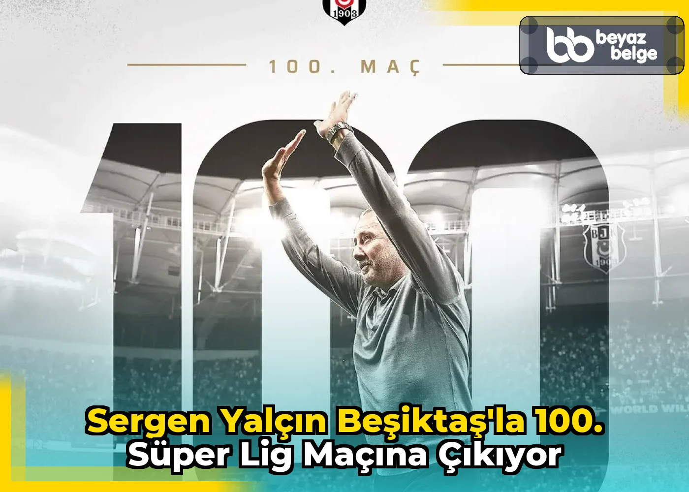 Sergen Yalçın Beşiktaş'la 100. Süper Lig Maçına Çıkıyor