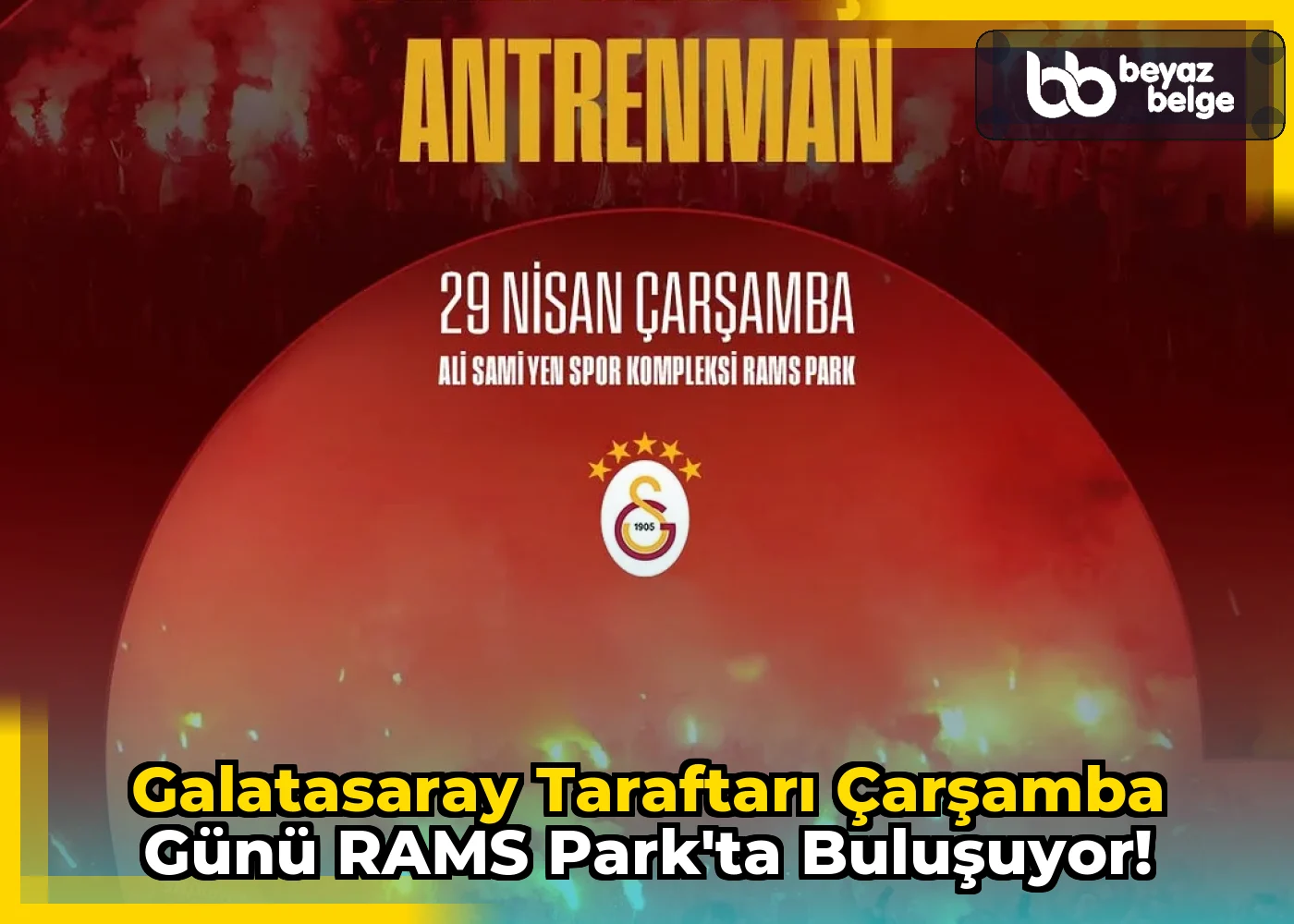 Galatasaray Taraftarı Çarşamba Günü RAMS Park'ta Buluşuyor!