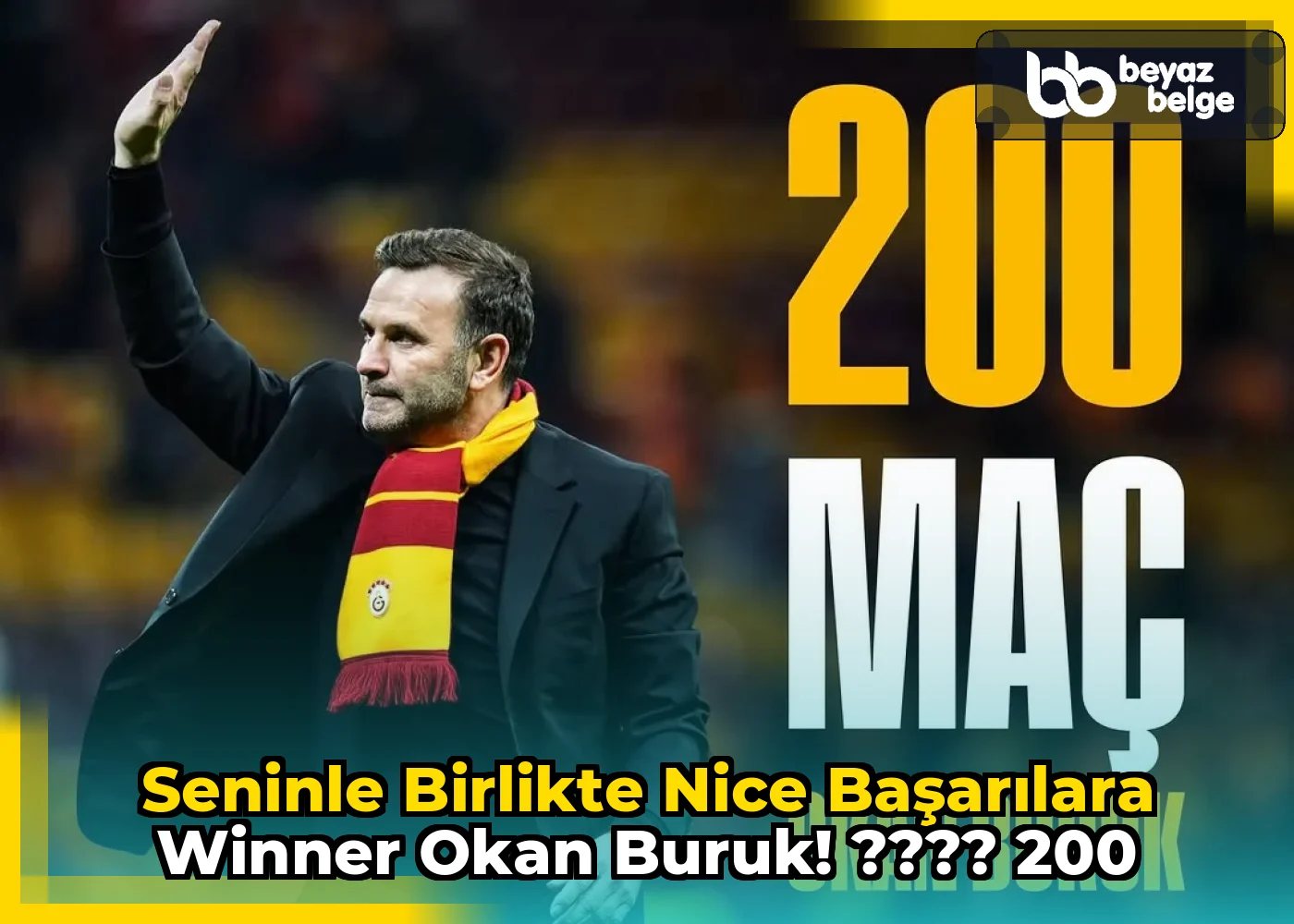 Seninle birlikte nice başarılara Winner Okan Buruk! ???? 200