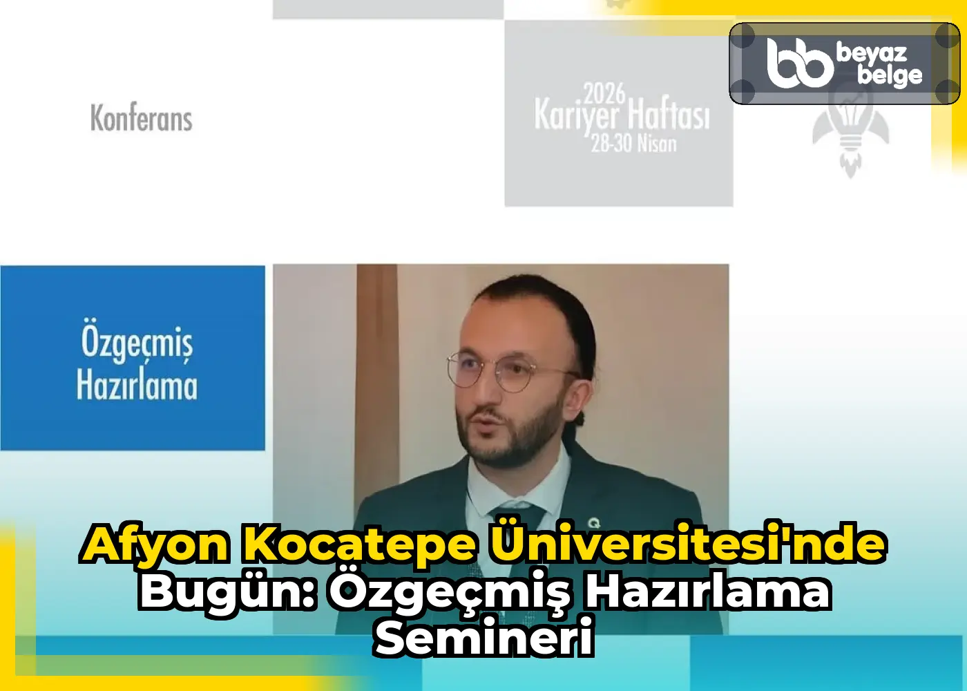 Afyon Kocatepe Üniversitesi'nde Bugün: Özgeçmiş Hazırlama Semineri