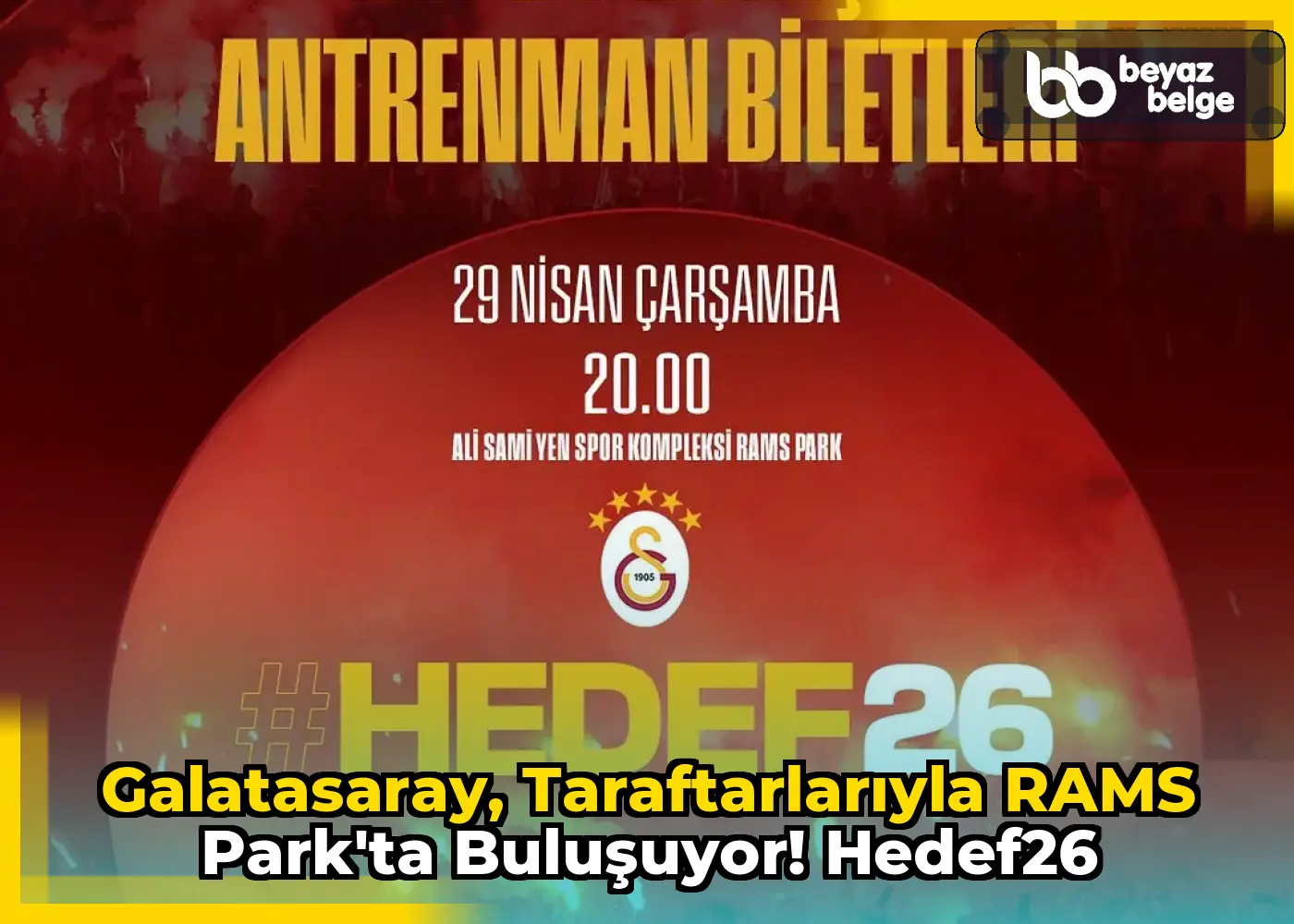 Galatasaray, Taraftarlarıyla RAMS Park'ta Buluşuyor! Hedef26
