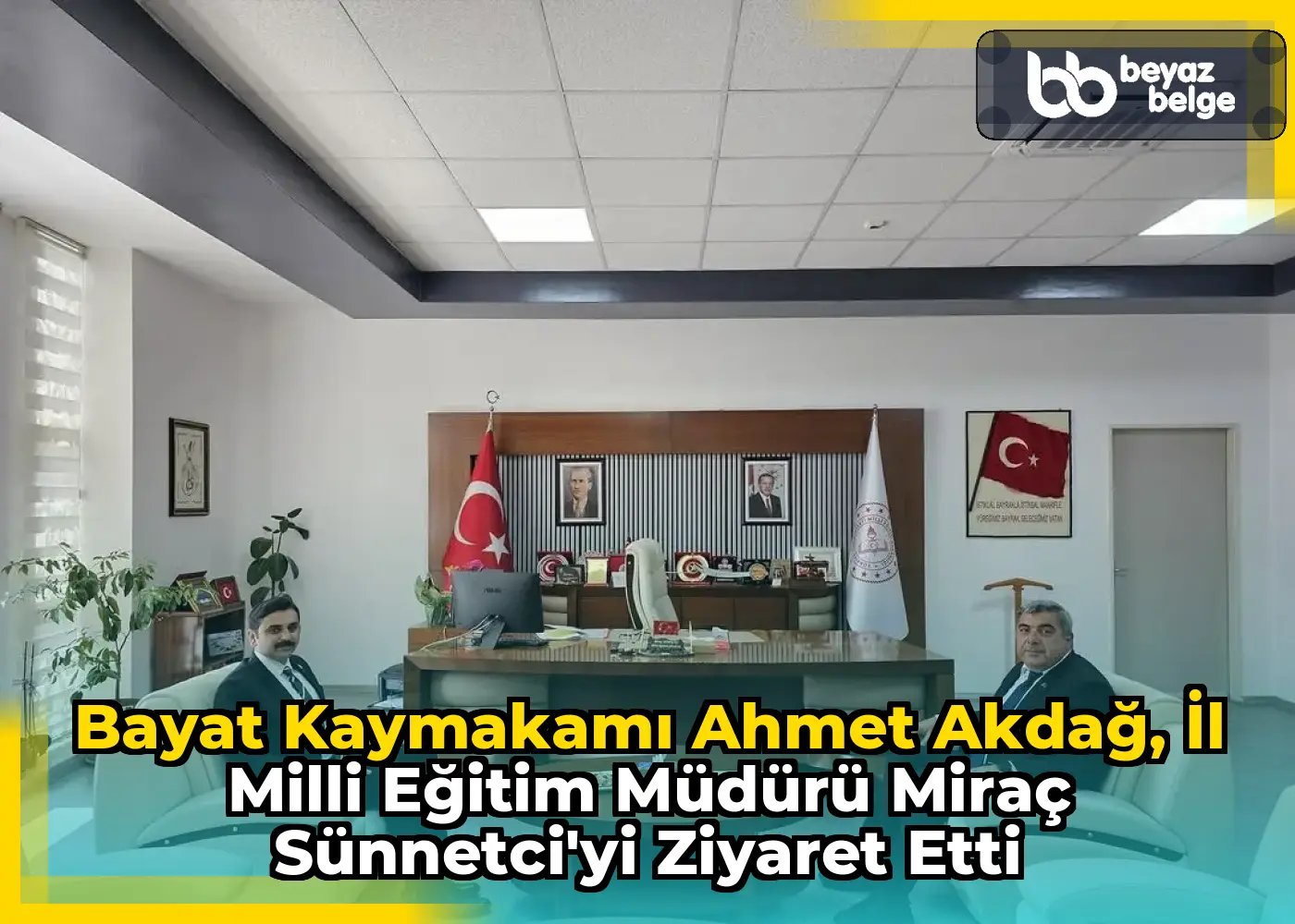 Bayat Kaymakamı Ahmet Akdağ, İl Milli Eğitim Müdürü Miraç Sünnetci'yi Ziyaret Etti