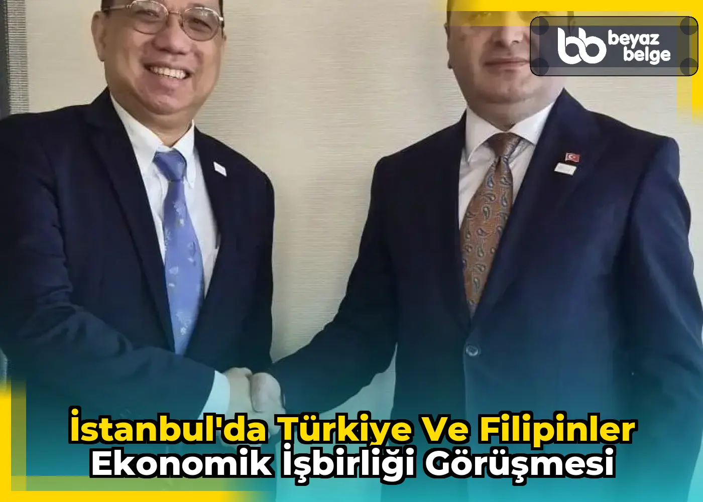 İstanbul'da Türkiye ve Filipinler Ekonomik İşbirliği Görüşmesi