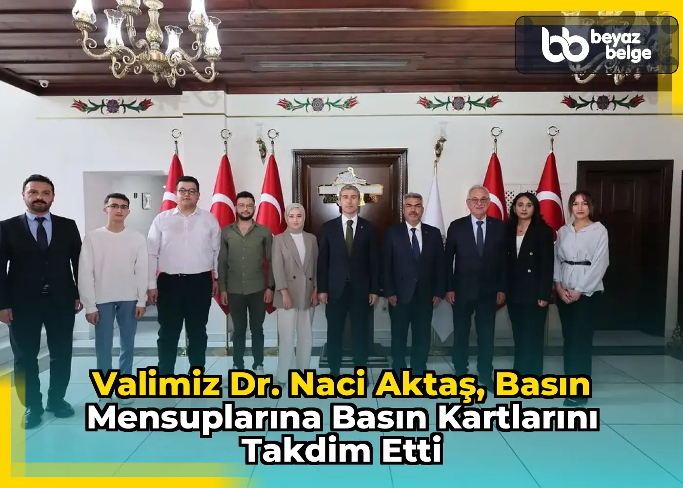 Valimiz Dr. Naci Aktaş, Basın Mensuplarına Basın Kartlarını Takdim Etti