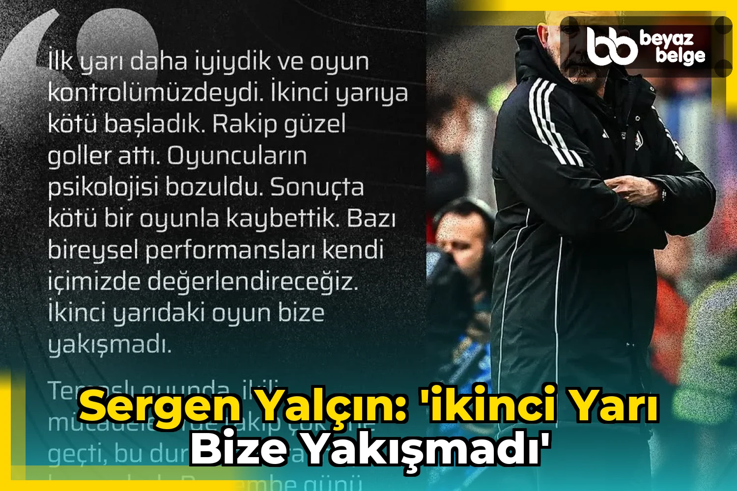 Sergen Yalçın: 'İkinci Yarı Bize Yakışmadı'